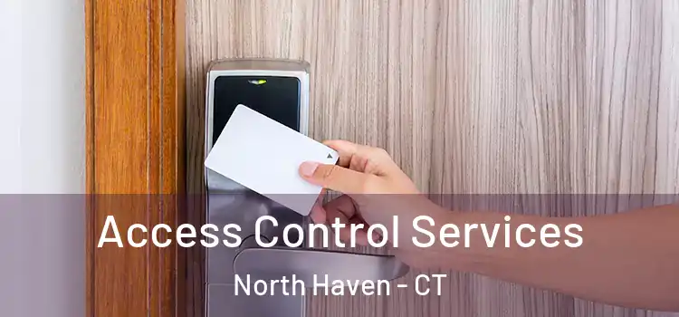 Access Control Services North Haven - CT