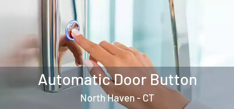 Automatic Door Button North Haven - CT