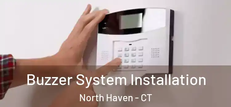 Buzzer System Installation North Haven - CT