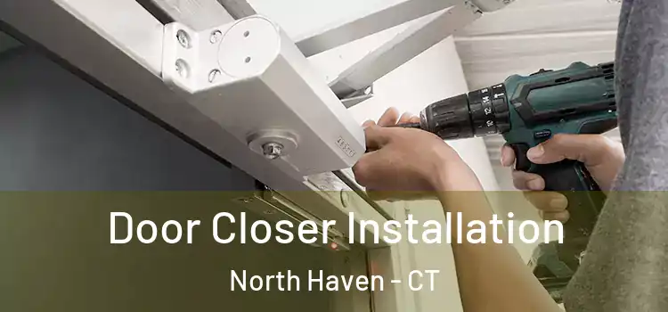 Door Closer Installation North Haven - CT
