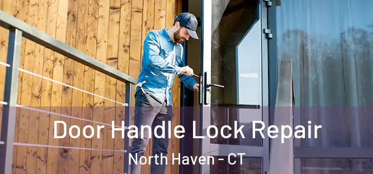 Door Handle Lock Repair North Haven - CT