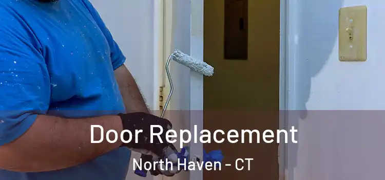 Door Replacement North Haven - CT