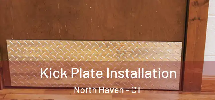 Kick Plate Installation North Haven - CT