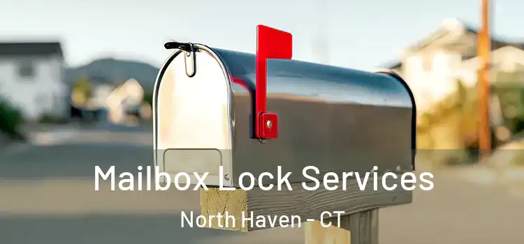 Mailbox Lock Services North Haven - CT