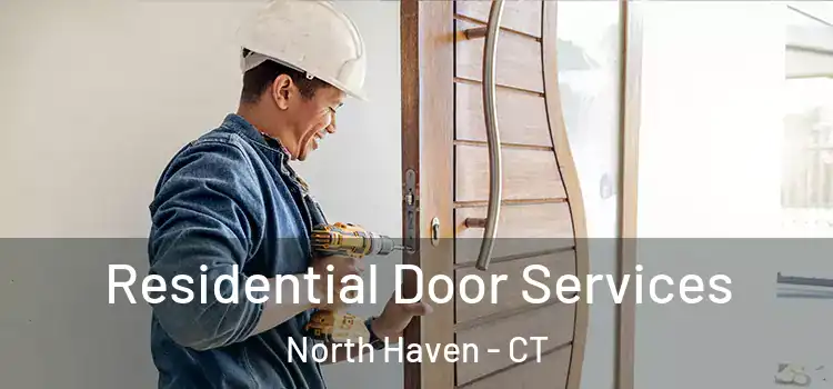 Residential Door Services North Haven - CT
