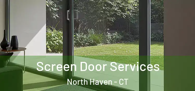 Screen Door Services North Haven - CT