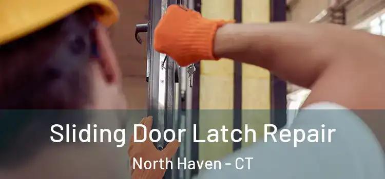 Sliding Door Latch Repair North Haven - CT