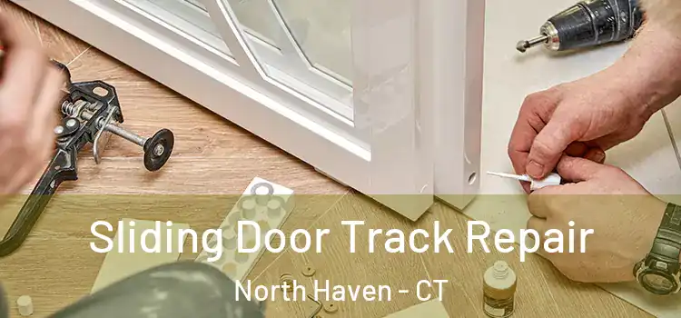 Sliding Door Track Repair North Haven - CT